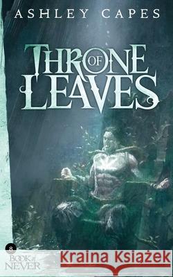 Throne of Leaves Ashley Capes 9780645360547 Close-Up Books - książka