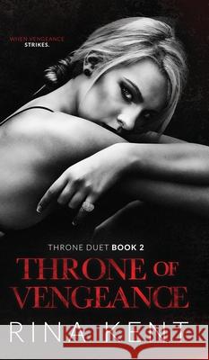 Throne of Vengeance: An Arranged Marriage Mafia Romance Kent, Rina 9781685450175 Blackthorn Books - książka
