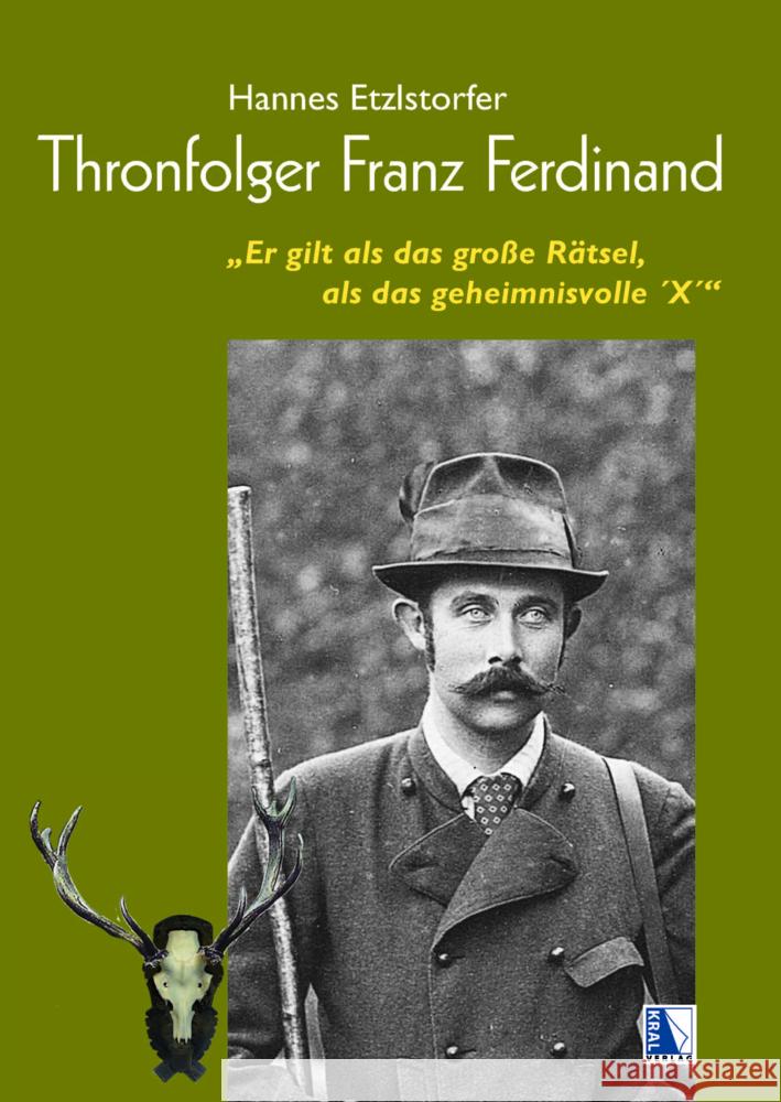 Thronfolger Franz Ferdinand Etzlstorfer, Hannes 9783991031499 Kral, Berndorf - książka