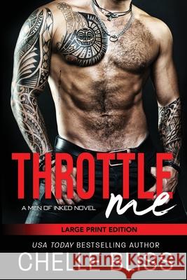 Throttle Me: Large Print Edition Bliss, Chelle 9781950023004 Bliss Ink - książka