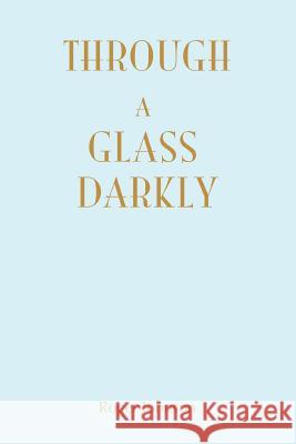 Through A Glass Darkly Roger Johnson 9780595414482 iUniverse - książka