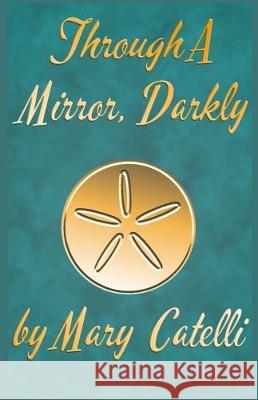 Through A Mirror, Darkly Catelli, Mary 9781942564577 Wizard's Wood Press - książka