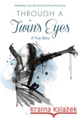 Through a Twin's Eyes Terry Dudley 9781498486804 Xulon Press - książka