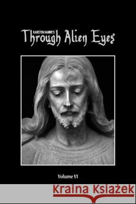 Through Alien Eyes Volume VI Karsten Hamre   9798773110552 Independently Published - książka