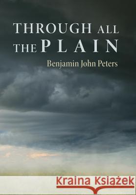 Through All the Plain Benjamin John Peters 9781498215701 Cascade Books - książka