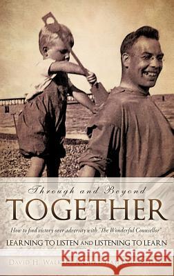 Through and Beyond Together David H Walker 9781619047136 Xulon Press - książka