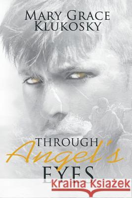 Through Angel's Eyes Mary Grace Klukosky 9781644717875 Covenant Books - książka