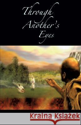 Through Another's Eyes Lowell a King 9781498405300 Xulon Press - książka