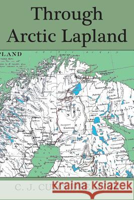 Through Arctic Lapland John Cutcliffe Wright Hyne 9781483706184 Bottom of the Hill Publishing - książka