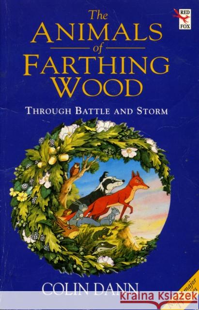 Through Battle And Storm : The Animals of Farthing Wood Dann, Colin 9780099500810  - książka