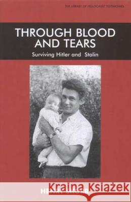 Through Blood and Tears : Surviving Hitler and Stalin Henry Skorr Henrik Skorr Ivan Sokolov 9780853034773 Mitchell Vallentine & Company - książka