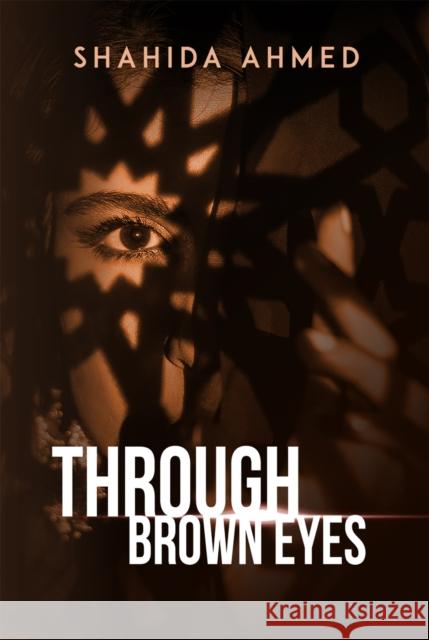 THROUGH BROWN EYES SHAHIDA AHMED 9789948844884 Austin Macauley - książka