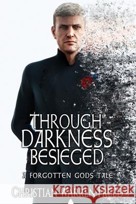 Through Darkness Besieged: A Forgotten Gods Tale Christian Warren Freed 9781734907551 Christian Warren Freed - książka