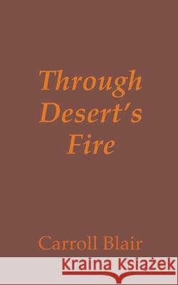 Through Desert's Fire Carroll Blair 9781936430482 Aveon Publishing - książka