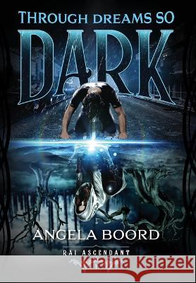 Through Dreams So Dark Angela Boord   9781735944333 Impossible Books - książka