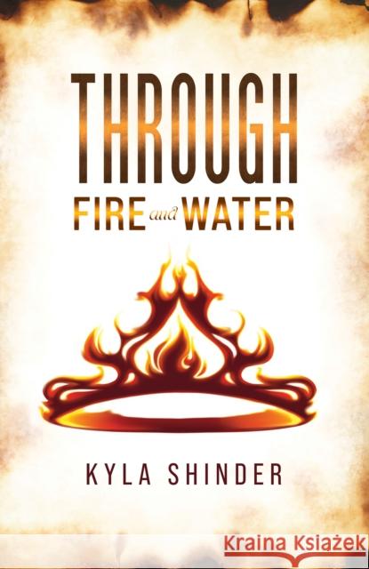 Through Fire and Water Kyla Shinder 9781035830008 Austin Macauley Publishers - książka