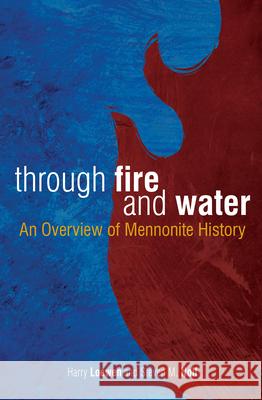 Through Fire and Water: An Overview of Mennonite History (Revised) Loewen, Harry 9780836195064 Herald Press - książka