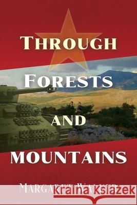 Through Forests and Mountains Margaret Walker 9781950586714 Penmore Press LLC - książka