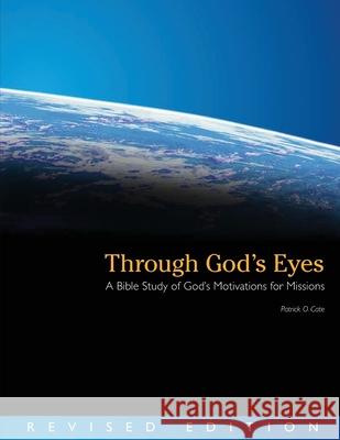 Through Gods Eyes Patrick O. Cate Cate Patrick 9780878083954 William Carey Library Publishers - książka