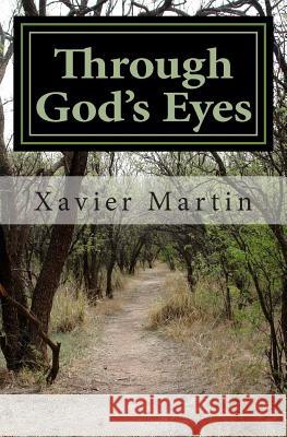 Through God's Eyes (Book 1) Xavier Martin 9781507502617 Createspace - książka
