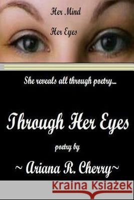 Through Her Eyes Ariana R. Cherry 9781434842978 Createspace Independent Publishing Platform - książka