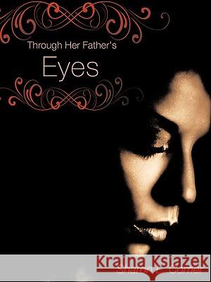 Through Her Father's Eyes S Lynett Comer 9781606478066 Xulon Press - książka