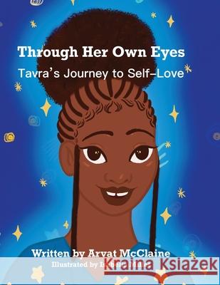 Through Her Own Eyes: Tarva's Journey to Self-Love McClaine, Arvat 9781952733222 Arvat McClaine - książka