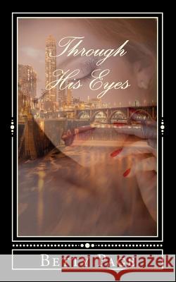 Through His Eyes Betty Page 9781523640362 Createspace Independent Publishing Platform - książka