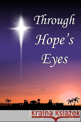 Through Hope's Eyes Mary V. Young 9781304578389 Lulu.com - książka