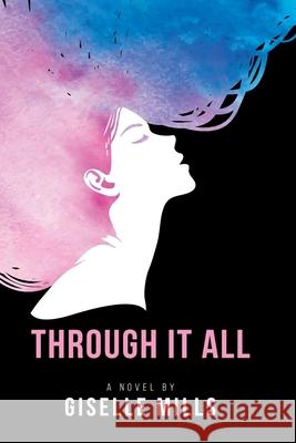 Through It All Giselle Mills 9781732570108 Gom Publishing - książka