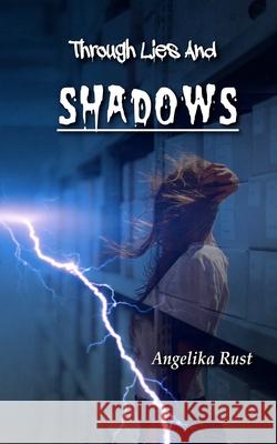 Through Lies and Shadows Angelika Rust 9798322941569 Independently Published - książka