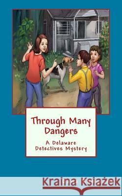 Through Many Dangers: A Delaware Detectives Mystery Dana Rongione Vineet Siddhartha 9781497485600 Createspace - książka