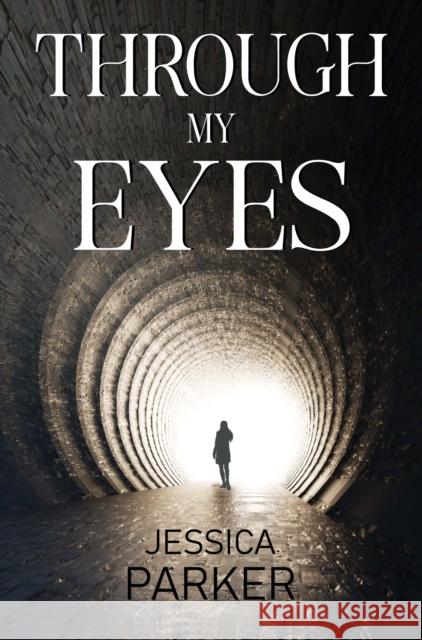 Through My Eyes Jessica Parker 9781837949496 Pegasus Elliot Mackenzie Publishers - książka