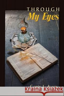 Through My Eyes Carol J. Allen 9781955603737 Readersmagnet LLC - książka