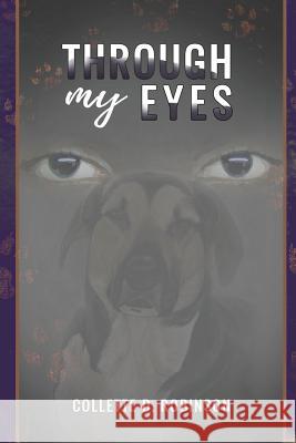 Through My Eyes Collette D. Robinson 9781986568463 Createspace Independent Publishing Platform - książka