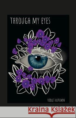 Through My Eyes Violet Erling Carina Lopez Yarrow Batiste 9798218202781 Violet Autumn - książka