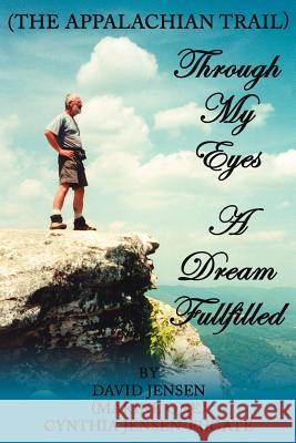 Through My Eyes: A Dream Fullfilled Jensen, David 9781425942816 Authorhouse - książka
