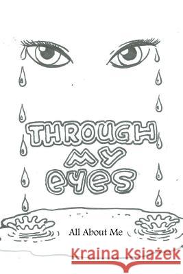 Through My Eyes All About Me Machado, Angie 9781450588829 Createspace - książka