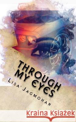 Through My Eyes: The Breathless Series Lisa Jagmohan 9781986130332 Createspace Independent Publishing Platform - książka