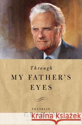Through My Father's Eyes Franklin Graham Donna Lee Toney 9780785227137 Thomas Nelson - książka