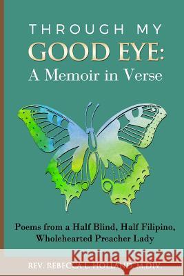 Through My Good Eye: A Memoir in Verse Martha Harris Rebecca L. Holland 9781790358939 Independently Published - książka