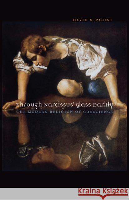 Through Narcissus' Glass Darkly: The Modern Religion of Conscience David Pacini 9780823229642 Fordham University Press - książka