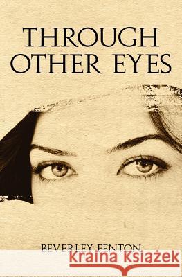 Through Other Eyes Beverley Fenton 9780971871212 Tiak Publishing - książka