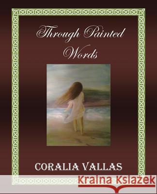 Through Painted Words Coralia Vallas 9781490706344 Trafford Publishing - książka