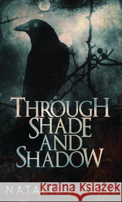 Through Shade And Shadow Natalie J Case 9784867528563 Next Chapter - książka