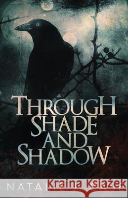 Through Shade And Shadow Natalie J Case 9784867528570 Next Chapter - książka