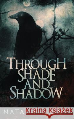 Through Shade And Shadow Natalie J Case 9784867528587 Next Chapter - książka