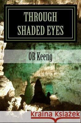 Through Shaded Eyes Ob Keeng 9781514627723 Createspace - książka