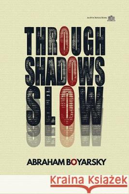 Through Shadows Slow Abraham Boyarsky 9781926716572 8th House Publishing - książka