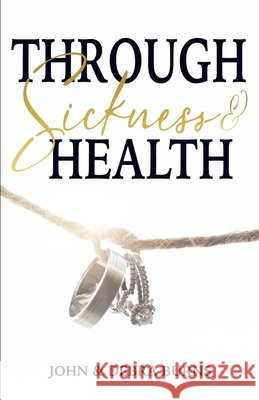 Through Sickness & Health Burns Debra Burns 9798528462608 Independently published - książka
